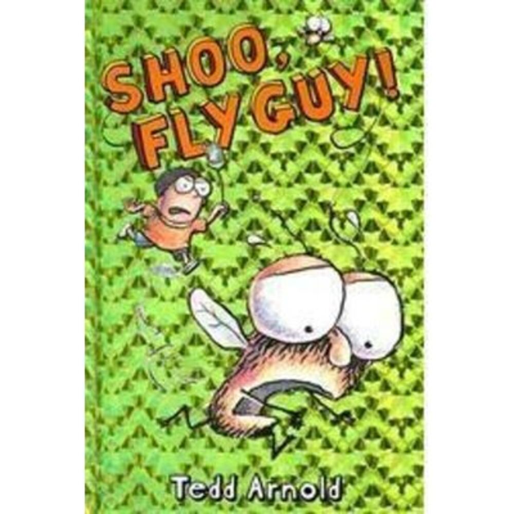 Shoo, Fly Guy! (Fly Guy #3): Volume 3 -- Tedd Arnold